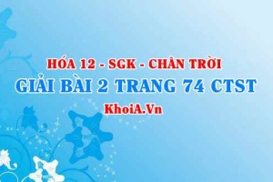 Bài 2 trang 74 Hóa 12 Chân trời sáng tạo